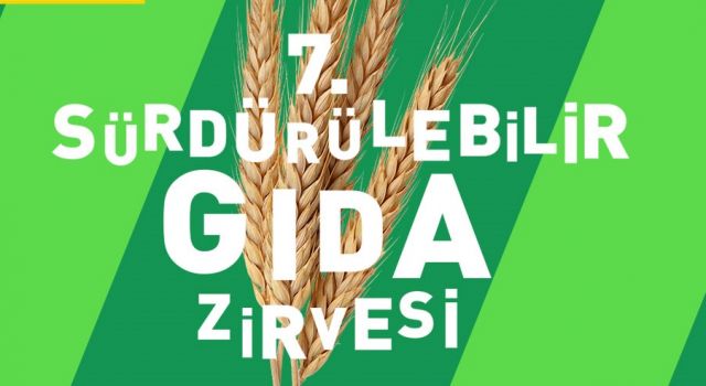 7. Sürdürülebilir Gıda Zirvesi’nde gıdanın geleceği konuşuldu